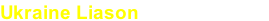 Ukraine Liason